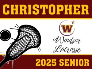 Windsor High School Lacrosse yard sign