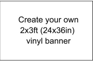 custom 2x3 vinyl banner